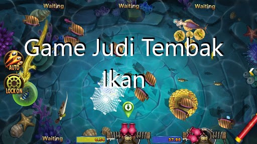 Judi Tembak Ikan